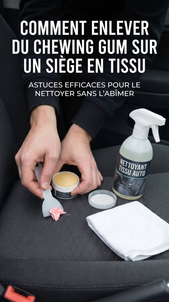 Comment enlever du chewing-gum sur un siège en tissu ? astuces efficaces pour le nettoyer sans l’abîmer